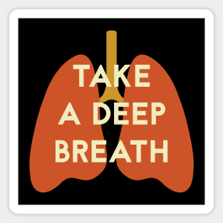 Take a deep breath 2 Magnet